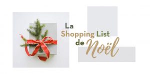 La shopping List du Noël 2018 13 - MontpelYeah Magazine