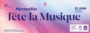 Programme de la fête de la musique 2022 à Montpellier 21 - MontpelYeah Magazine