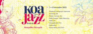 Le Jazz entre en scène avec LA 14ÈME ÉDITION du Koa Festival 21 - MontpelYeah Magazine
